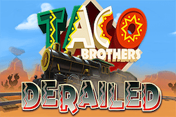Taco Brothers Derailed